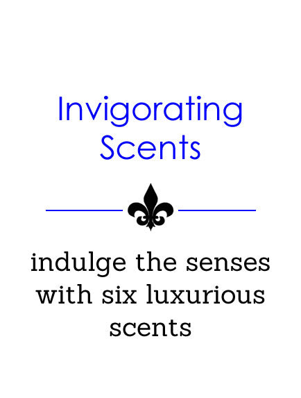 Invigorating Scents - Indulge the senses with six luxurious scents